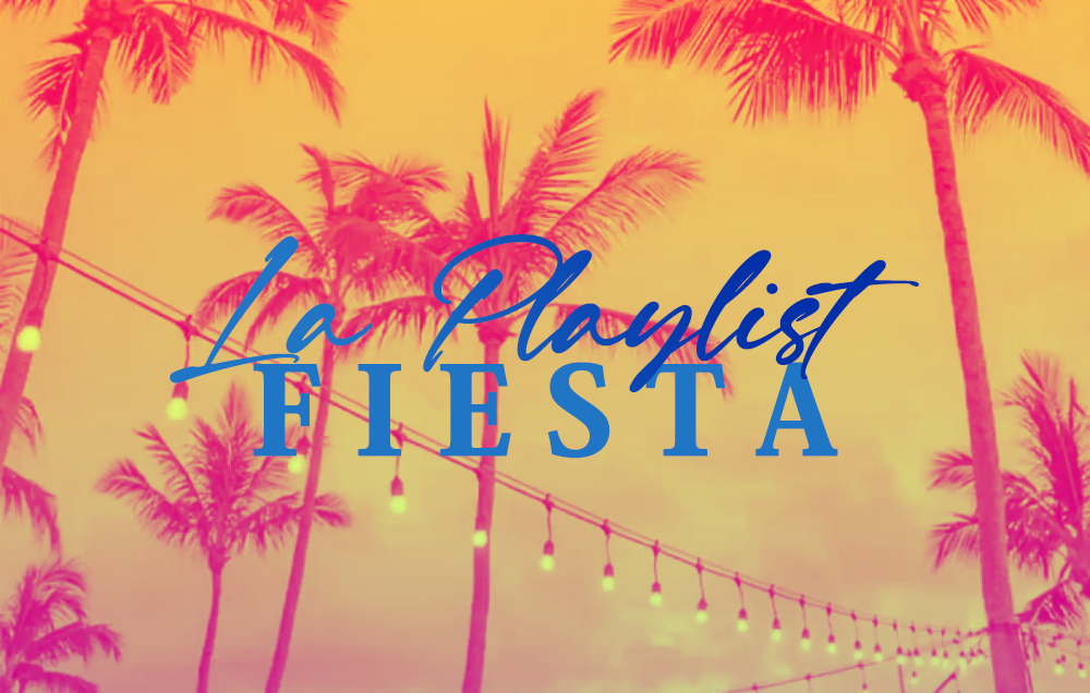 La Playlist Fiesta !