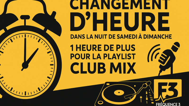 🕑 Ce week-end, on change d’heure… et Fréquence 3 gagne une heure de mix !
